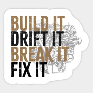 Drift Car Owner -  build it ,drift it , break it, fix it Sticker